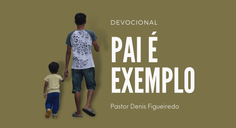 PAI É EXEMPLO