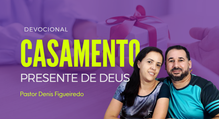 CASAMENTO: PRESENTE DE DEUS